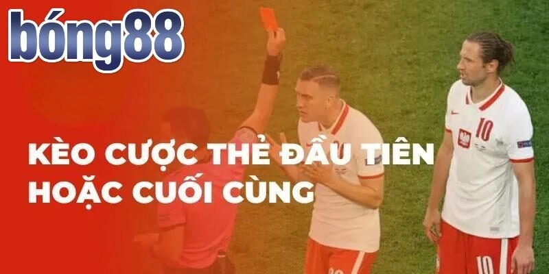 Kèo Thẻ Phạt đa dạng sự lựa chọn để cược